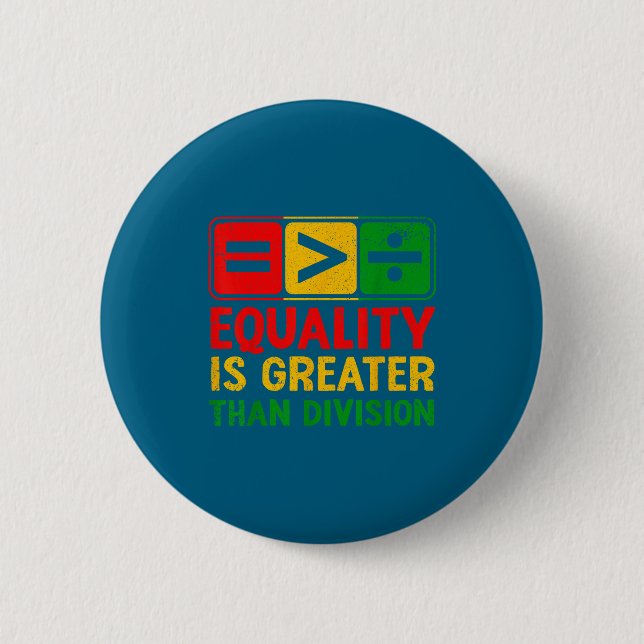 Equality Greater Than Division Black Design 2 Inch Round Button (Front)