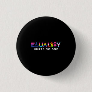 Equality Hurts No One 1 Inch Round Button