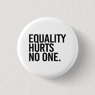 Equality hurts no one 1 inch round button