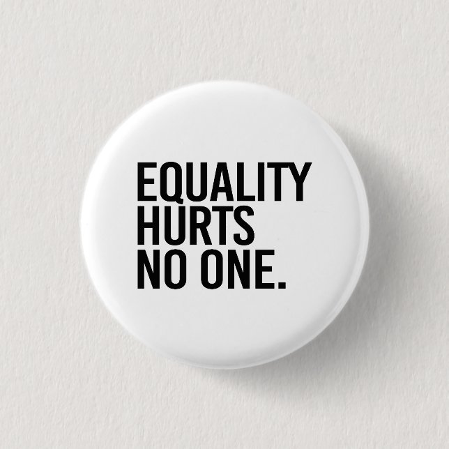 Equality hurts no one 1 inch round button (Front)