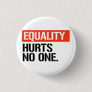 Equality hurts no one 1 inch round button