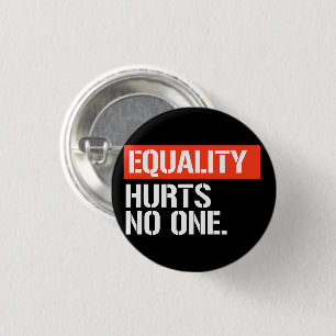 Equality hurts no one rectangular sticker 1 inch round button