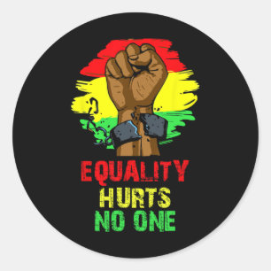 Equality Hurts Nobody Black History Month Juneteen Classic Round Sticker