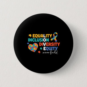 Equality Inclusion Diversity Puzzle Autism Awarene 2 Inch Round Button