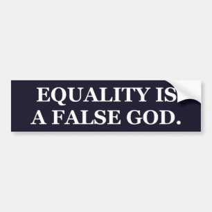 "Equality Is a False God" Bumper Sticker, Normal Sticker