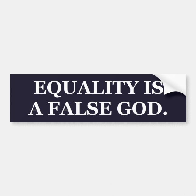 "Equality Is a False God" Bumper Sticker, Normal Sticker (Front)