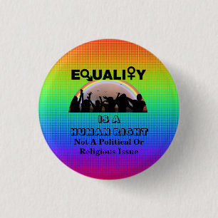 EQUALITY IS A HUMAN RIGHT........... 1 INCH ROUND BUTTON