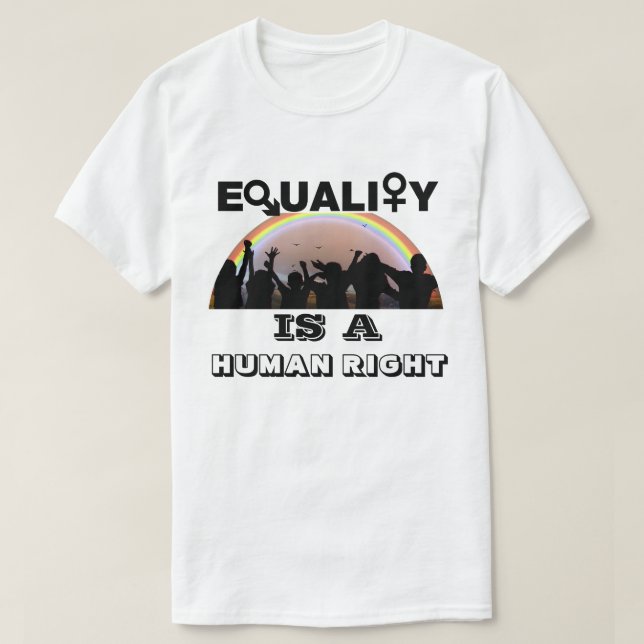 EQUALITY IS A HUMAN RIGHT T-Shirt (Design Front)