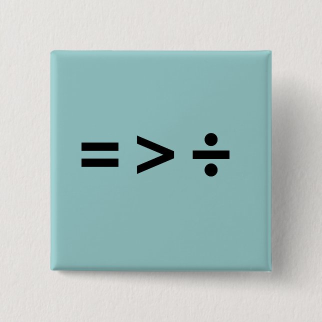 EQUALITY IS GREATER THAN DI 2 INCH SQUARE BUTTON (Front)