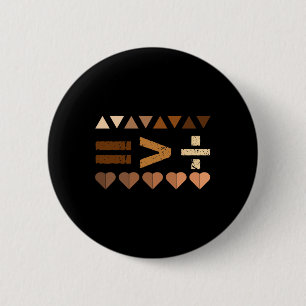 Equality Is Greater Than Division Black History Mo 2 Inch Round Button