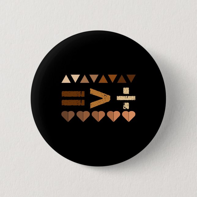 Equality Is Greater Than Division Black History Mo 2 Inch Round Button (Front)