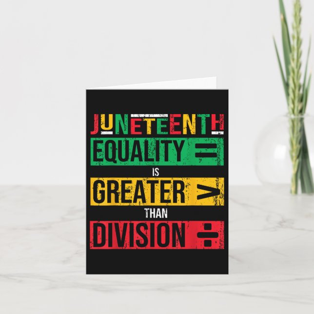 Equality Is Greater Than Division Juneteenth Afro  Card (Front)