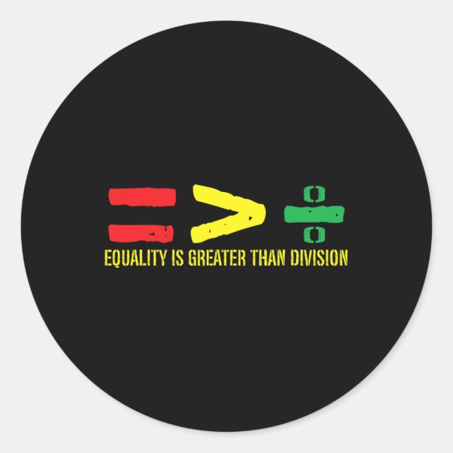 Equality Is Greater Than Division Juneteenth June  Classic Round Sticker (Front)