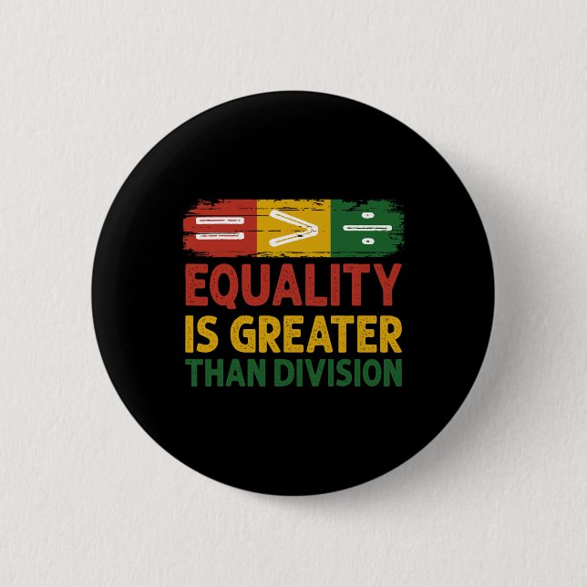Equality Is Greater Than Division Juneteenth Math  2 Inch Round Button (Front)