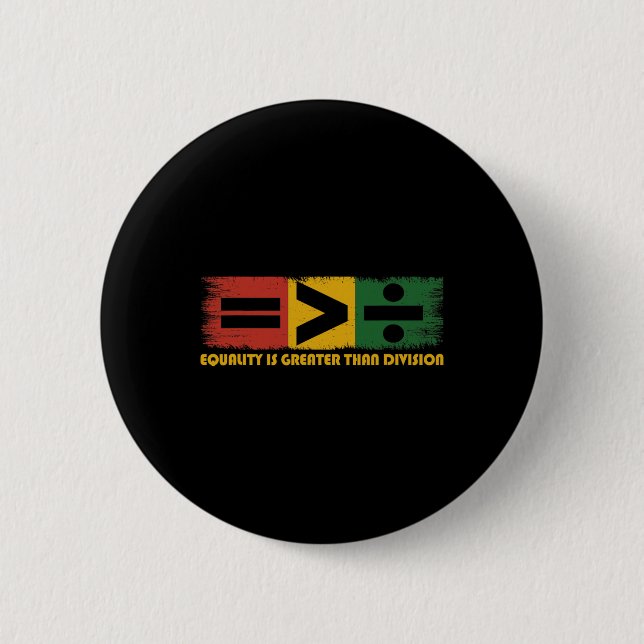 Equality Is Greater Than Division Juneteenth Math  2 Inch Round Button (Front)