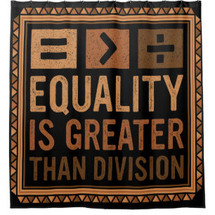Equality Is Greater Than Division Math Black Histo