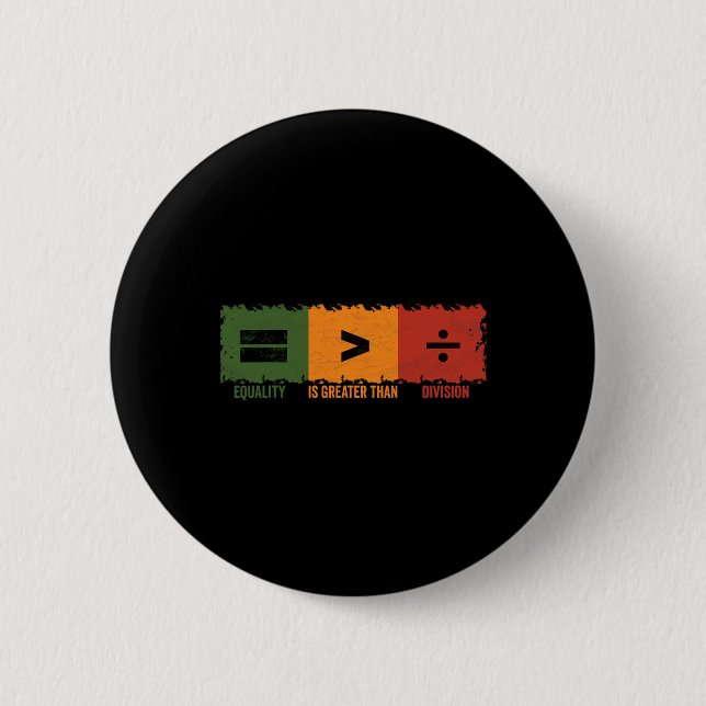 Equality Is Greater Than Division Math Black Histo 2 Inch Round Button (Front)