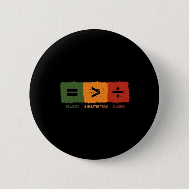 Equality Is Greater Than Division Math Black Histo 2 Inch Round Button (Front)