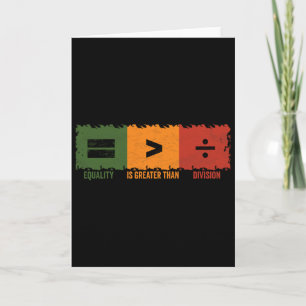 Equality Is Greater Than Division Math Black Histo Card