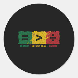 Equality Is Greater Than Division Math Symbols Bla Classic Round Sticker