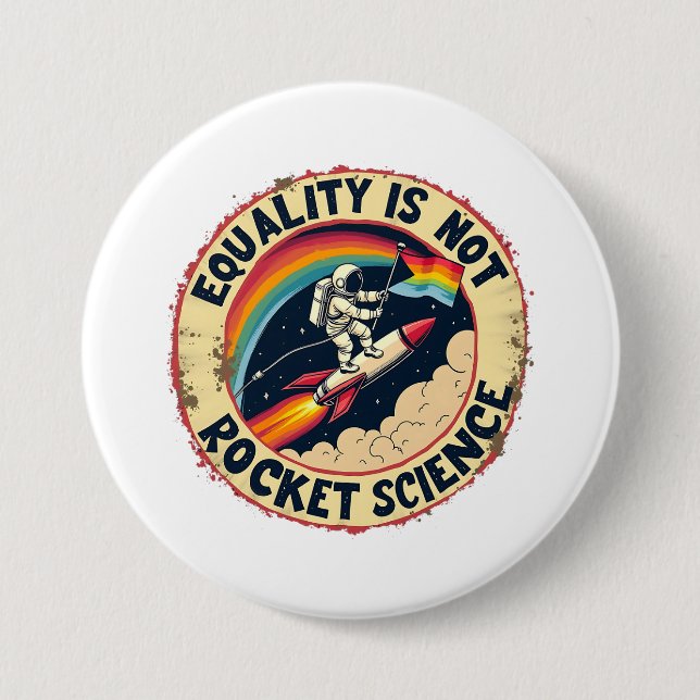 Equality Is Not Rocket Science LGBTQ Feminism  3 Inch Round Button (Front)