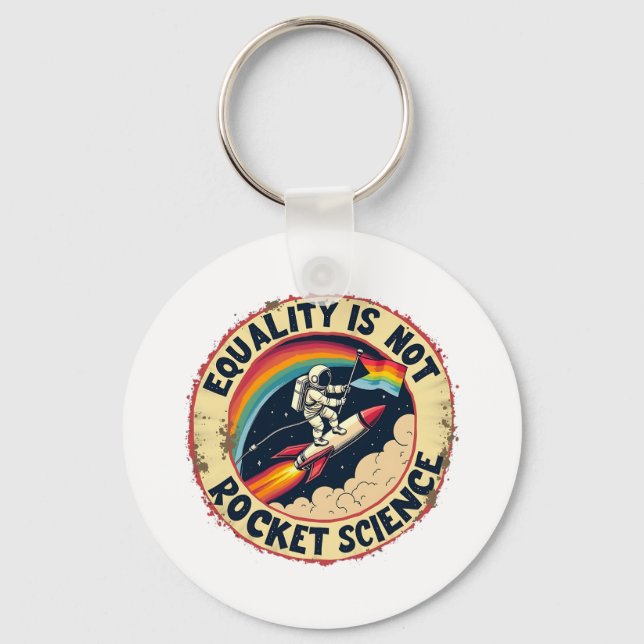 Equality Is Not Rocket Science LGBTQ Feminism  Keychain (Front)