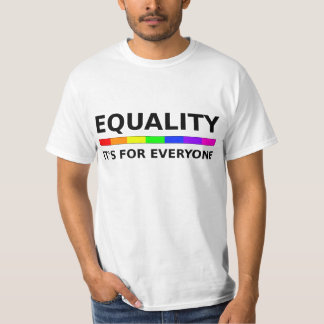 Equality - It's For Everyone T-Shirt