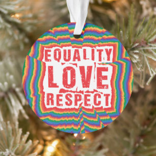 Equality Love and Respect Pride Month Ornament