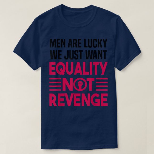 Equality Not RevengeWomen Rights & Liberation Femi T-Shirt (Design Front)
