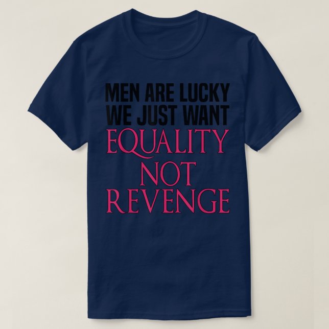 Equality Not RevengeWomen Rights & Liberation Femi T-Shirt (Design Front)