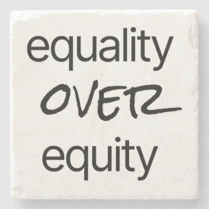 Equality Over Equity Stone Coaster