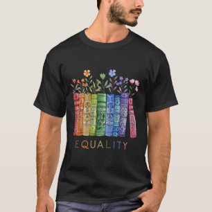 Equality Peace Love Kindness Read Book Lgbt Gay Pr T-Shirt