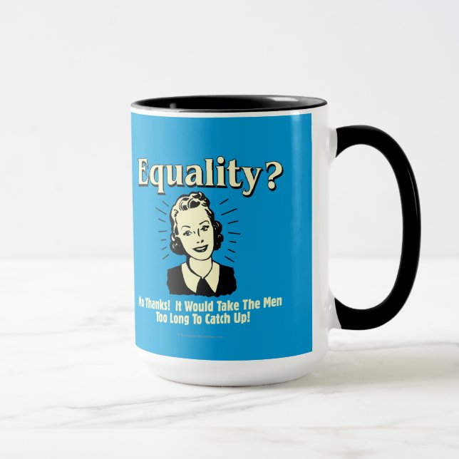 Equality: Take Men Too Long Catch Up Mug (Right)