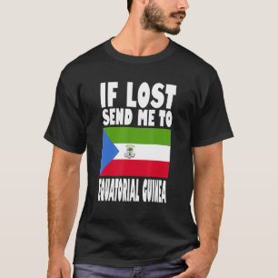 Equatorial Guinea Flag Design If lost send me to T-Shirt