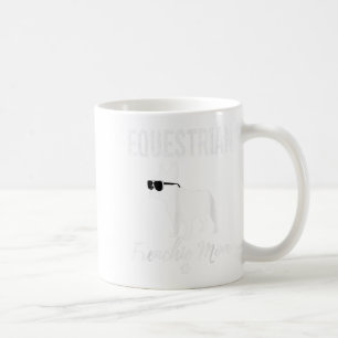 Equestrian Frenchie Mom Funny Horseback Riding Gif Coffee Mug