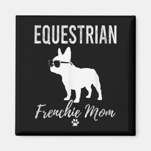 Equestrian Frenchie Mom Funny Horseback Riding Gif Magnet