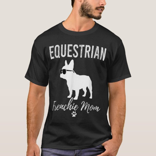 Equestrian Frenchie Mom Funny Horseback Riding Gif T-Shirt (Front)