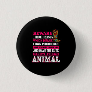 Equestrian Gift Beware I Ride Horses 1 Inch Round Button
