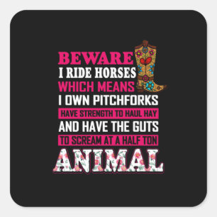 Equestrian Gift   Beware I Ride Horses Square Sticker