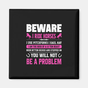Equestrian Gift Beware I Rides Horses Magnet