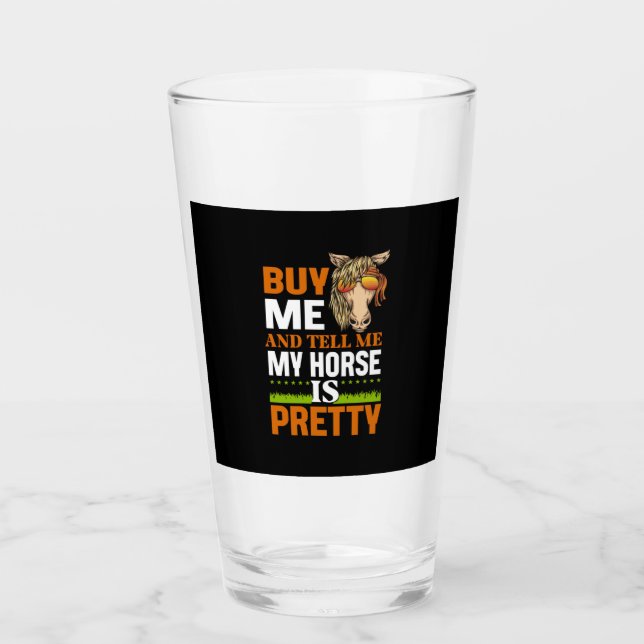 Equestrian Gift | Buy Me And Tell Me Glass (Front)