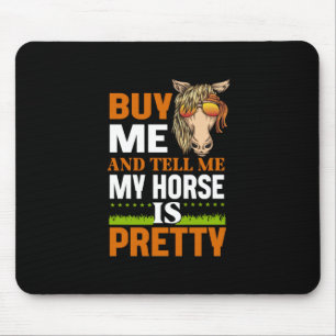 Equestrian Gift   Buy Me And Tell Me Mouse Pad