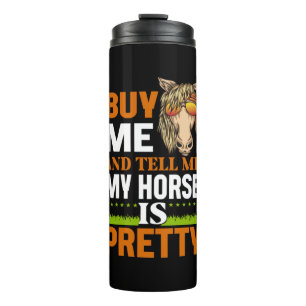 Equestrian Gift Buy Me And Tell Me Thermal Tumbler