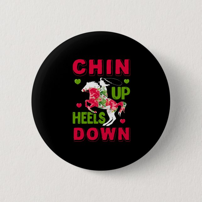 Equestrian Gift | Chin Up Heels Down 2 Inch Round Button (Front)