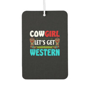 Equestrian Gift Cowgirl Lets Get Western Air Freshener