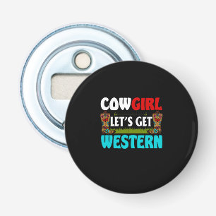 Equestrian Gift Cowgirl Lets Get Western Bottle Opener