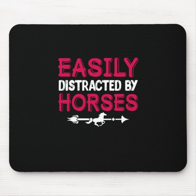 Equestrian Gift | Easily Distracted By Horses Mouse Pad (Front)