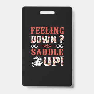 Equestrian Gift Feeling Down Saddle Up Badge