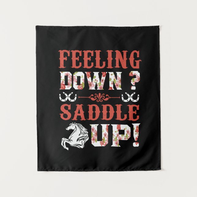 Equestrian Gift | Feeling Down Saddle Up Tapestry (Front)