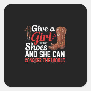 Equestrian Gift Give A Girl Shoes Square Sticker